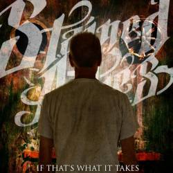 Stained Ashes : If That's What It Takes